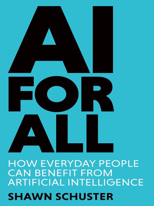 Title details for AI For All by Shawn Schuster - Available